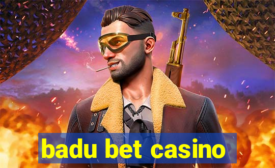 badu bet casino